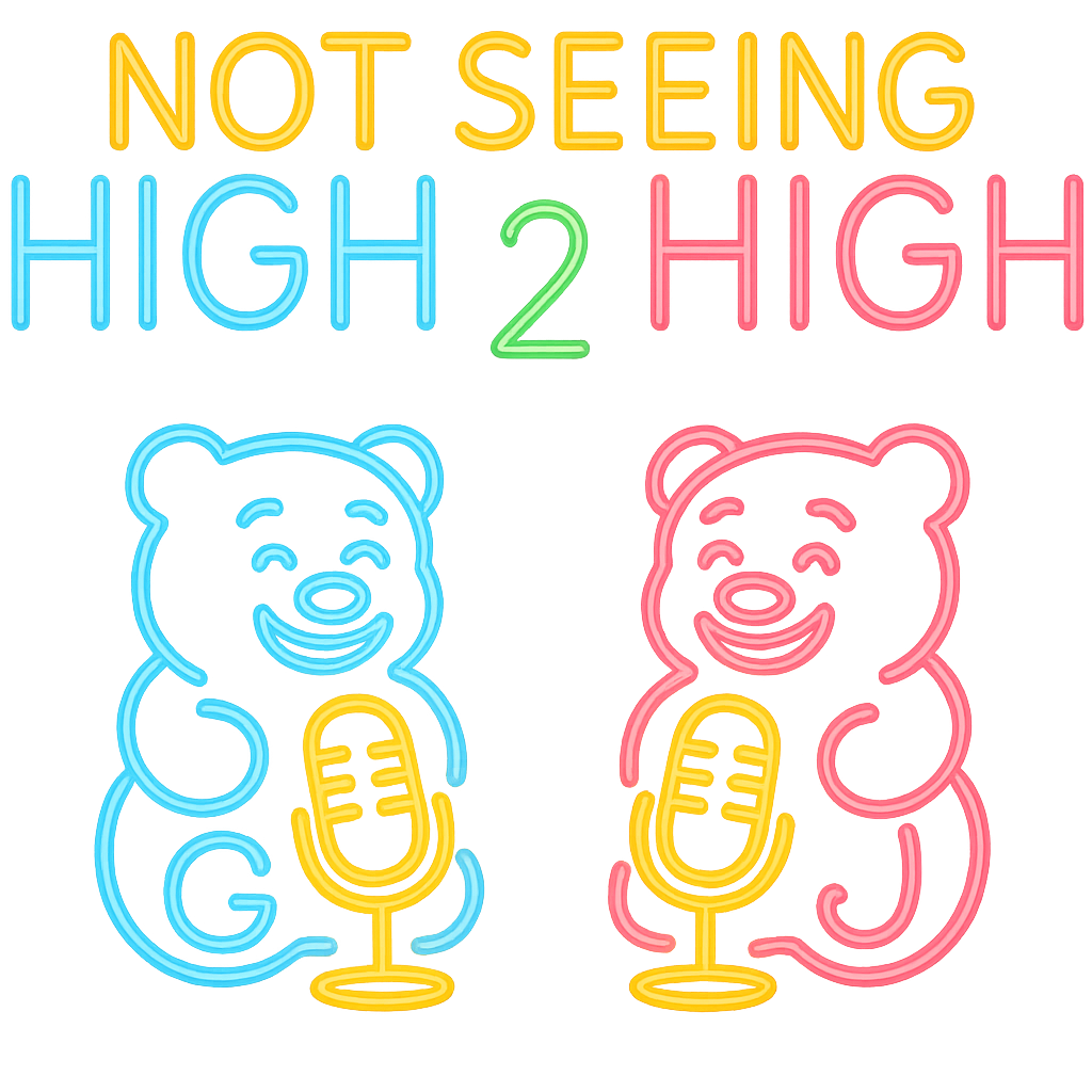 Not Seeing High 2 High